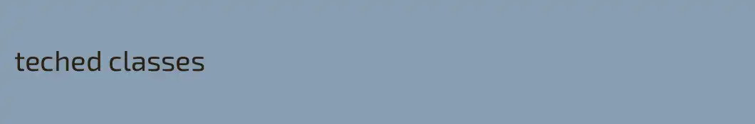teched classes